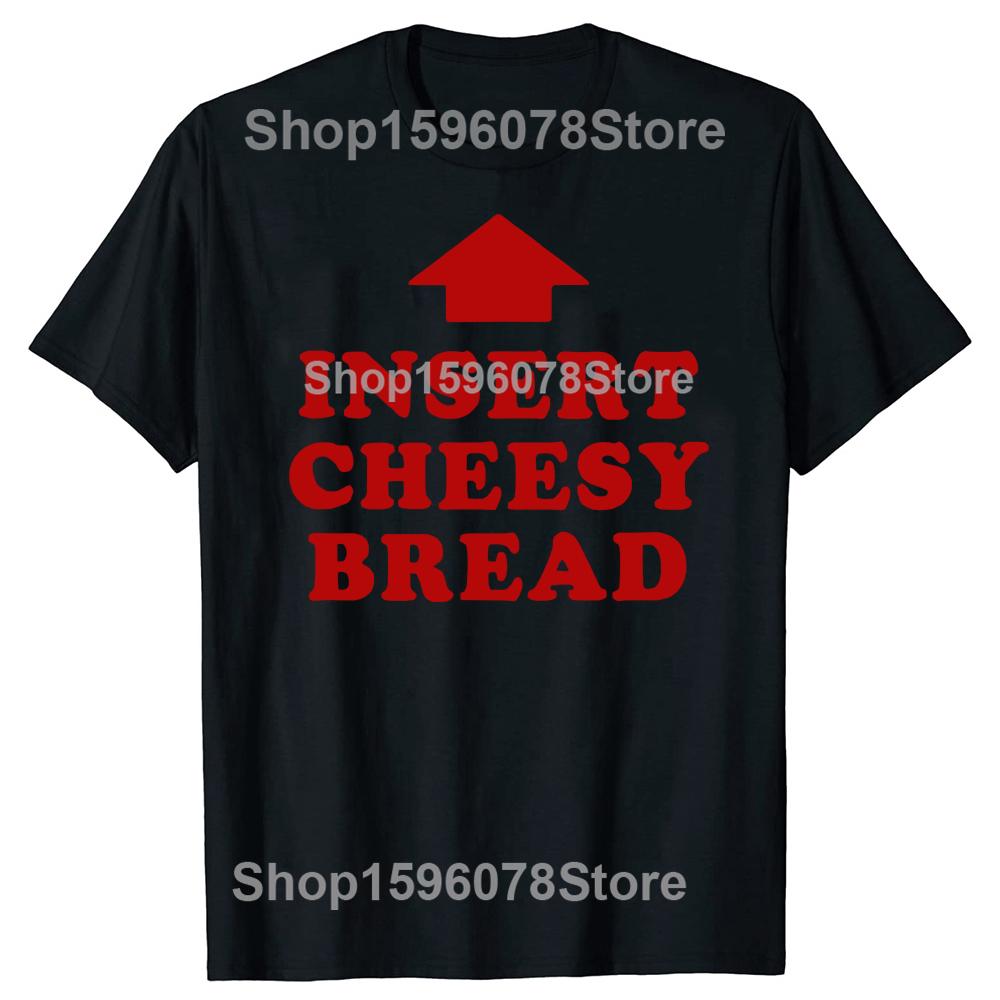 Funny Insert Cheesy Bread T Shirts Cotton Short Sleeve Birthday Gifts Mens Clothing Fashion Casual Loose Oversized T Shirt