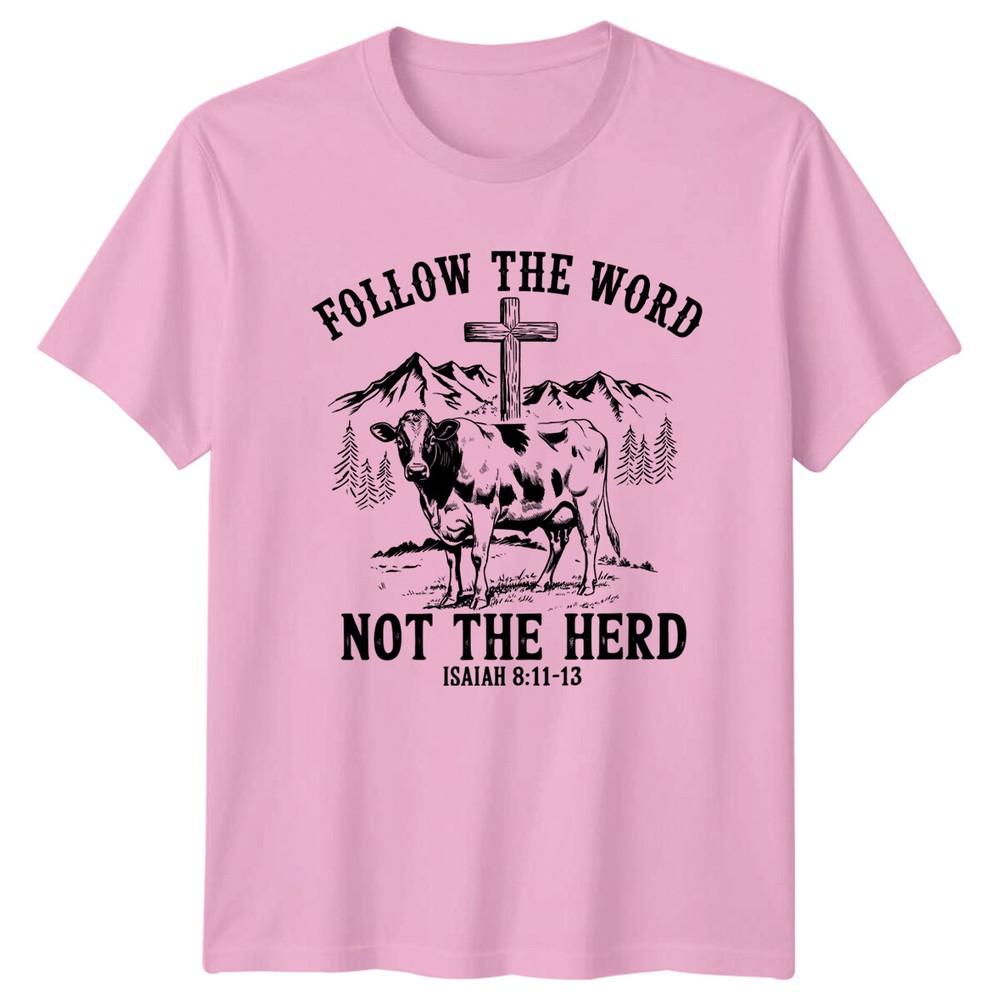 Follow The Word Not The Herd Isaiah 81113 Christian Cow TShirt
