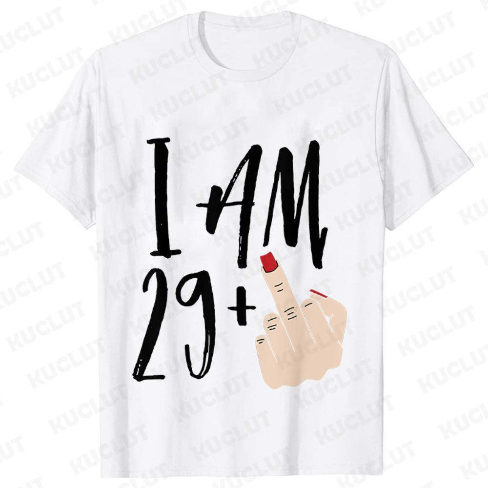 I Am 29+ Middle Finger Women T-shirt Ladies 30th Birthday Party Tees Aesthetic Streetwear Short Sleeve Tops Female Clothing