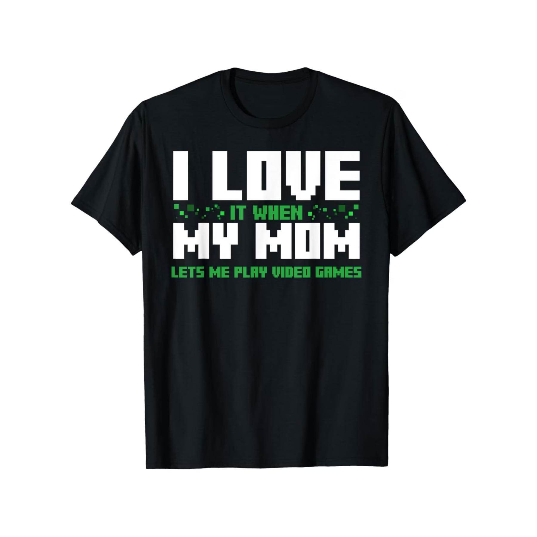 

I Love It When My Mom Lets Me Play Video Games T-shirt T-Shirt, Unisex Cotton Casual Round Neck Outdoor Short Sleeve T-shirt XXL