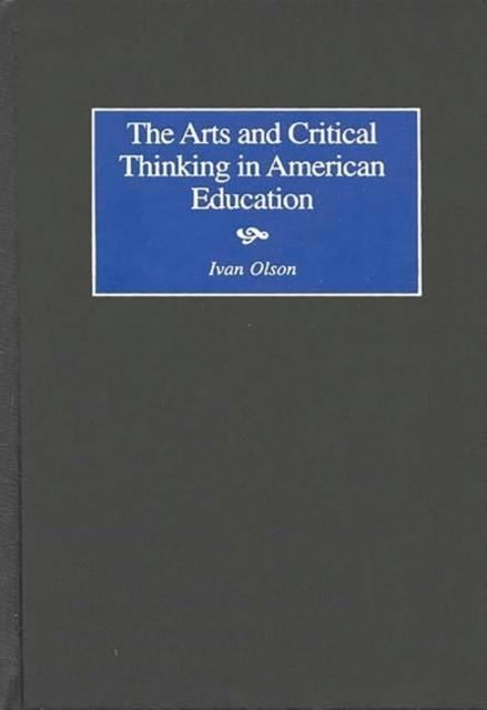 The The Arts and Critical Thinking In American Education Book