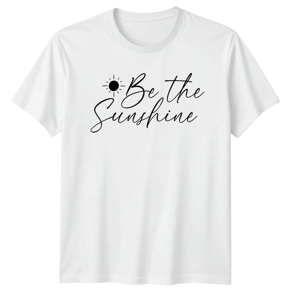 Be The Sunshine TShirt Motivational Positive Birthday Gift For Him And Her S