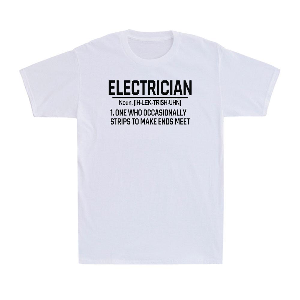 Electrician Definition Funny Electric Career Electrician Gift Men s T-Shirt XXL