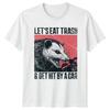 Lets Eat Trash And Get TShirt Opossum Wildlife Humor Birthday