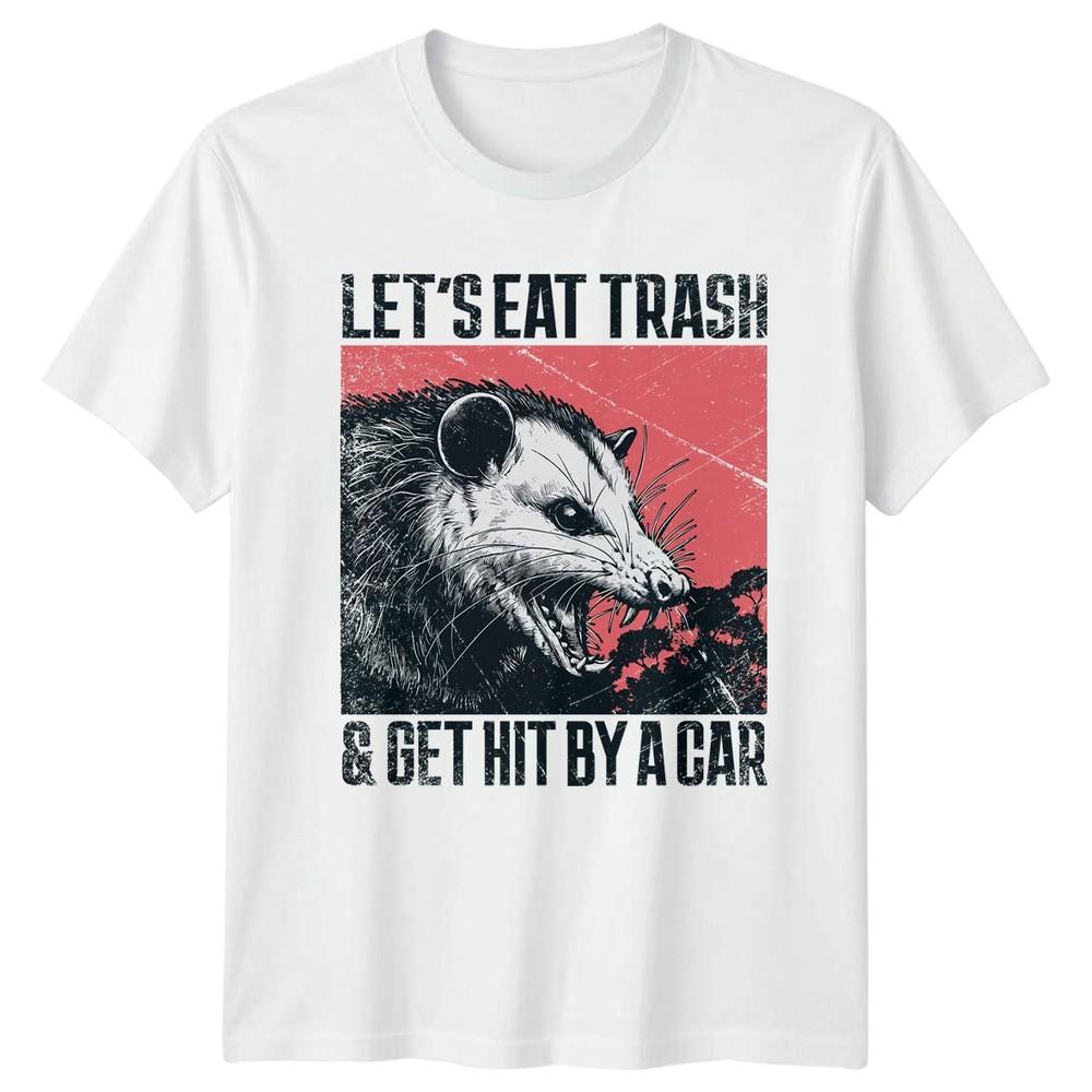 Lets Eat Trash And Get TShirt Opossum Wildlife Humor Birthday S