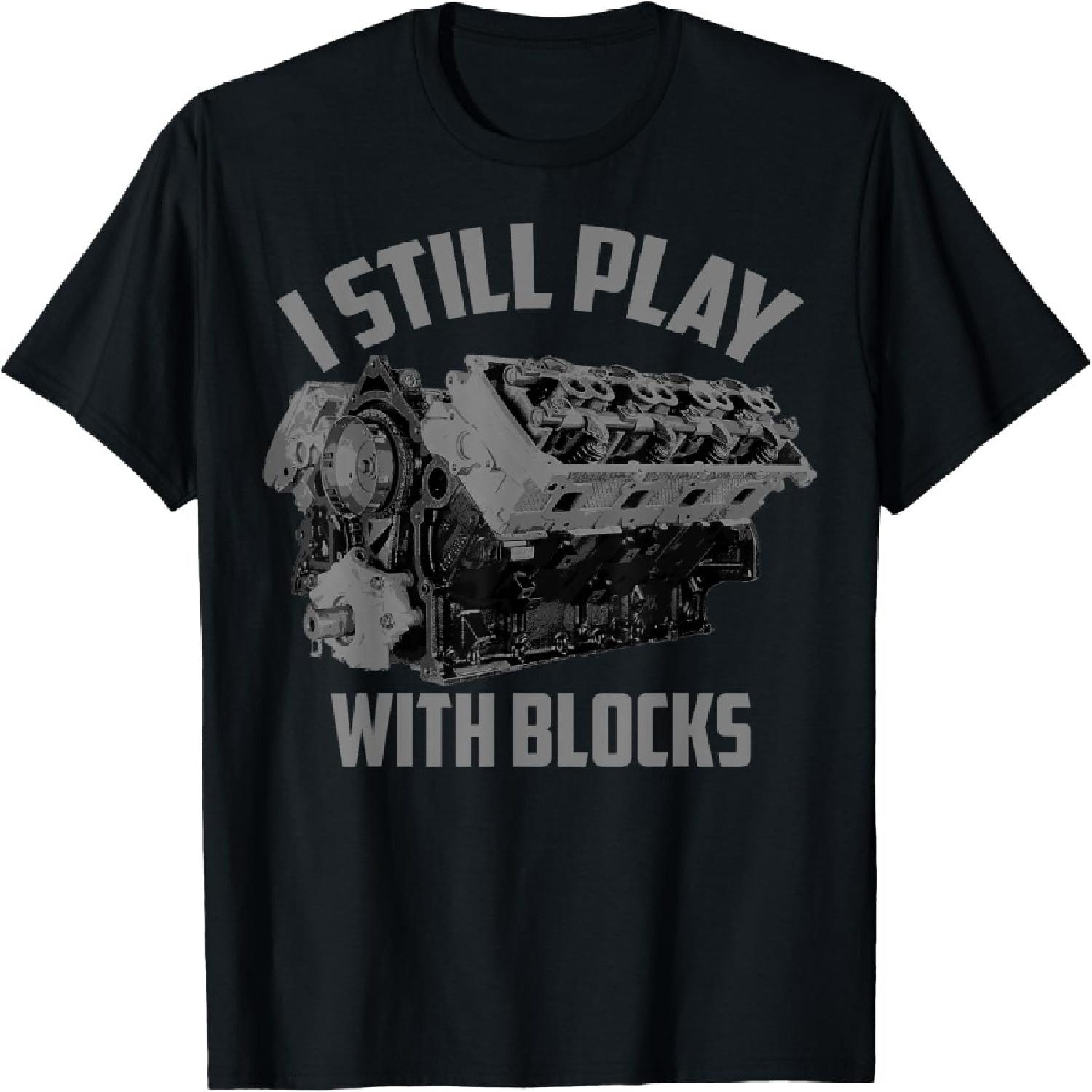 I Still Play With Blocks Racing Shirt _ Maintenance Man Gift T-Shirt S