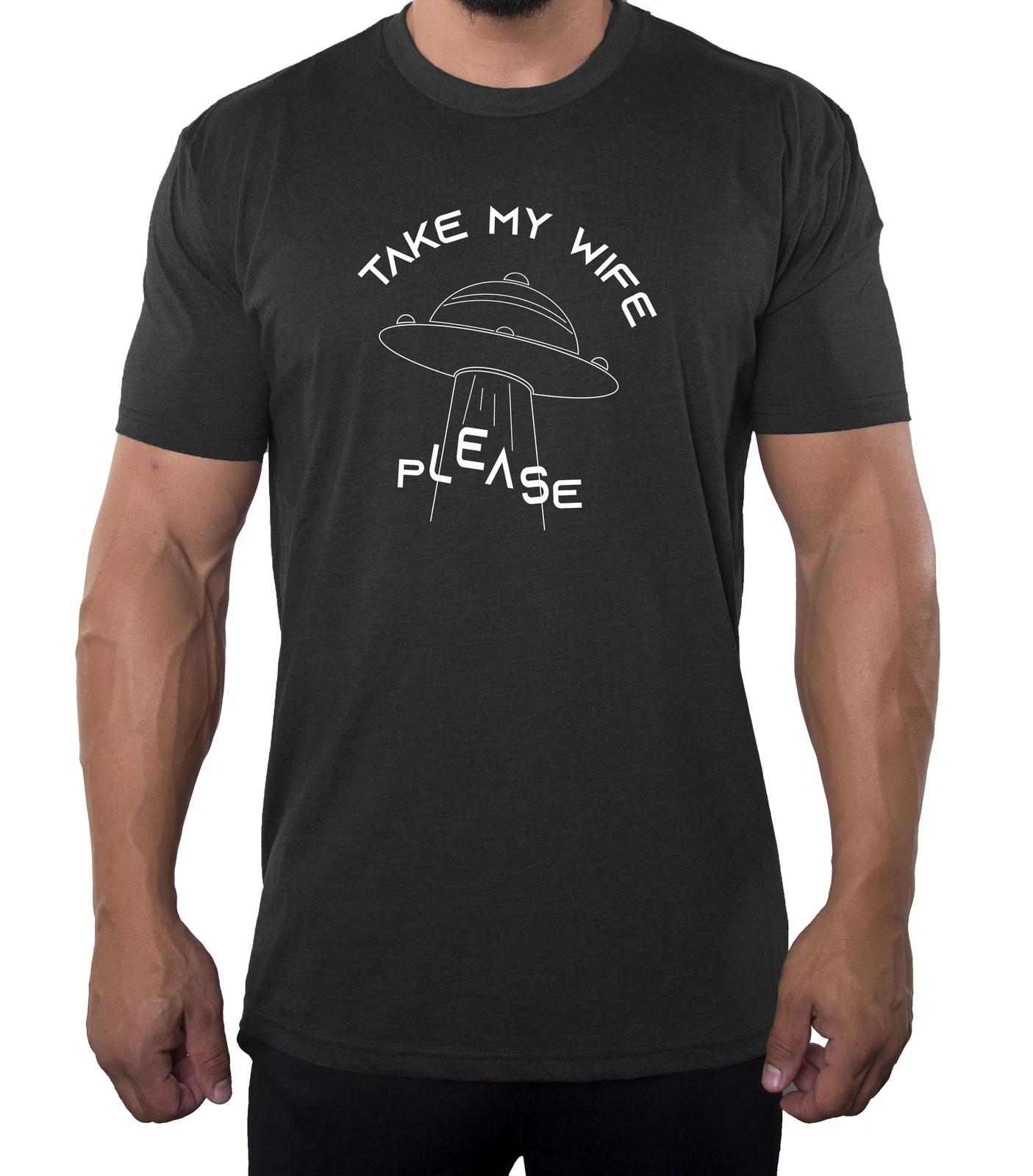 Take My Wife Please Men s Shirt, Graphic Men s Shirts, Alien Tees! M