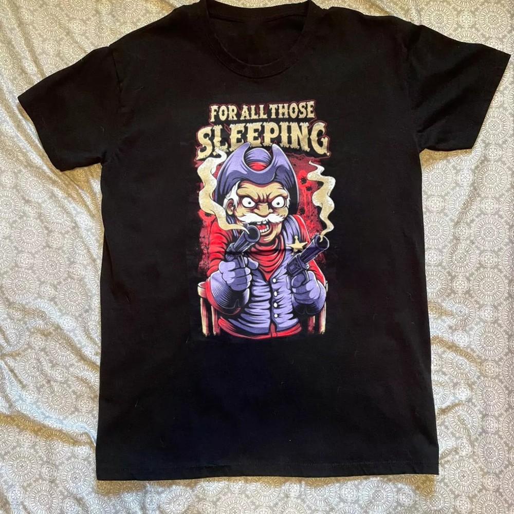 for all those sleeping band 100% cotton shirt gift for fan PA326