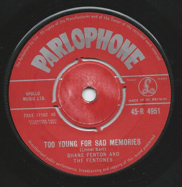 7inch Record SHANE FENTON & THE FENTONES - Too Young For Sad Memories 45R4951 PARLOPHONE 1962 UK Rock Used