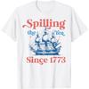 Spilling The Tea Since 1773 Vintage Us History Teacher T-Shirt