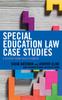The Special Education Law Case Studies : A Review from Practitioners Book