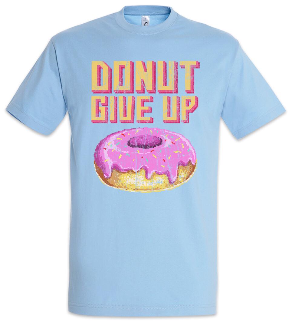 

Donut Give Up T-Shirt Mens Womens Tees Top Love Addiction Fun Geek Nerd Pixel Retro Gamer Gaming 4XL