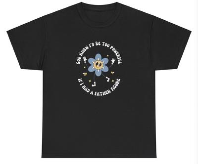 Gott wusste, dass ich zu mächtig wäre, wenn ich eine Vaterfigur hätte T-Shirt Y2K Dark Humor Tee