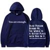 Sei Abbastanza Cara Persona Dietro di Me Felpe Uomo Donna Salute Mentale Novità Manica Lunga Pile Caldo Oversize Casual Pullover