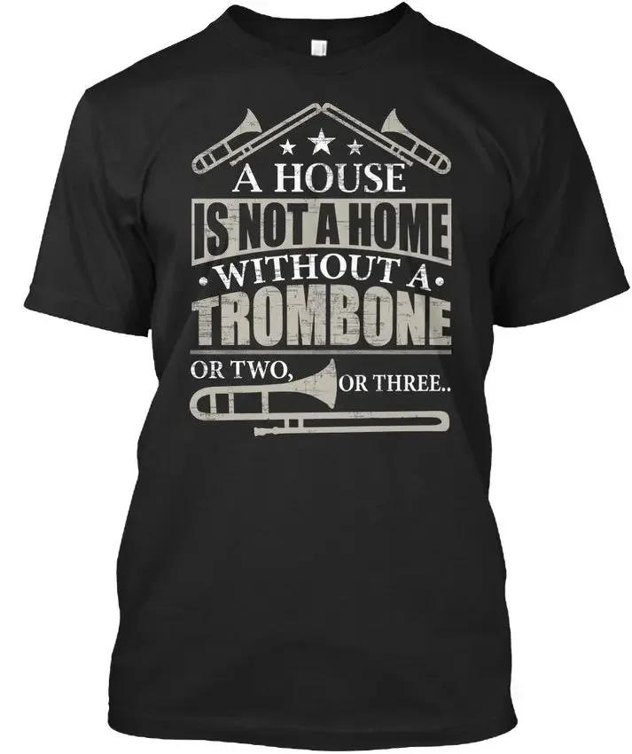 Funny O Neck T Shirt A House Without Trombone Standard Unisex Tshirt Summer Tee Shirt