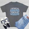 I Can't Wait To Be Ashamed Of What Sarcastic Humor Graphic Novelty Funny T Shirt