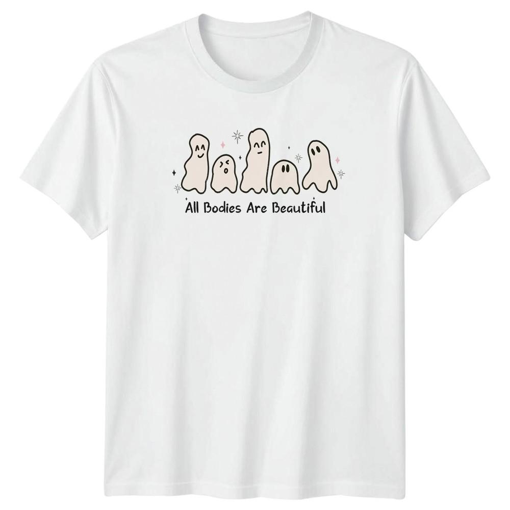All Bodies Are Beautiful TShirt Body Positivity Halloween Gift For Him And Her S