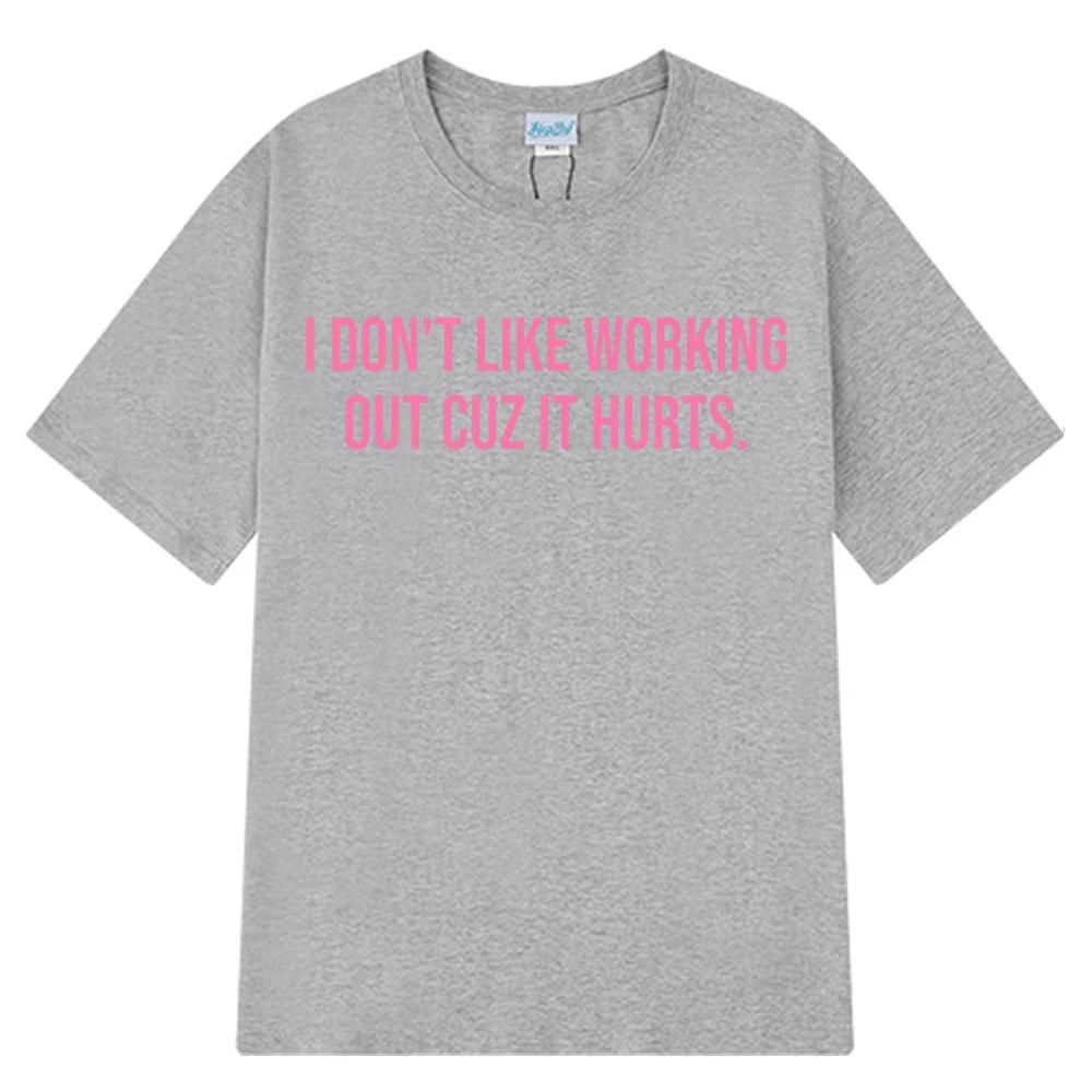 I Don't Like Exercising Because It Hurts Graphic Print Unisex Fashion Comfortable Summer Loose Women And Men Short‑Sleeve T-shirt