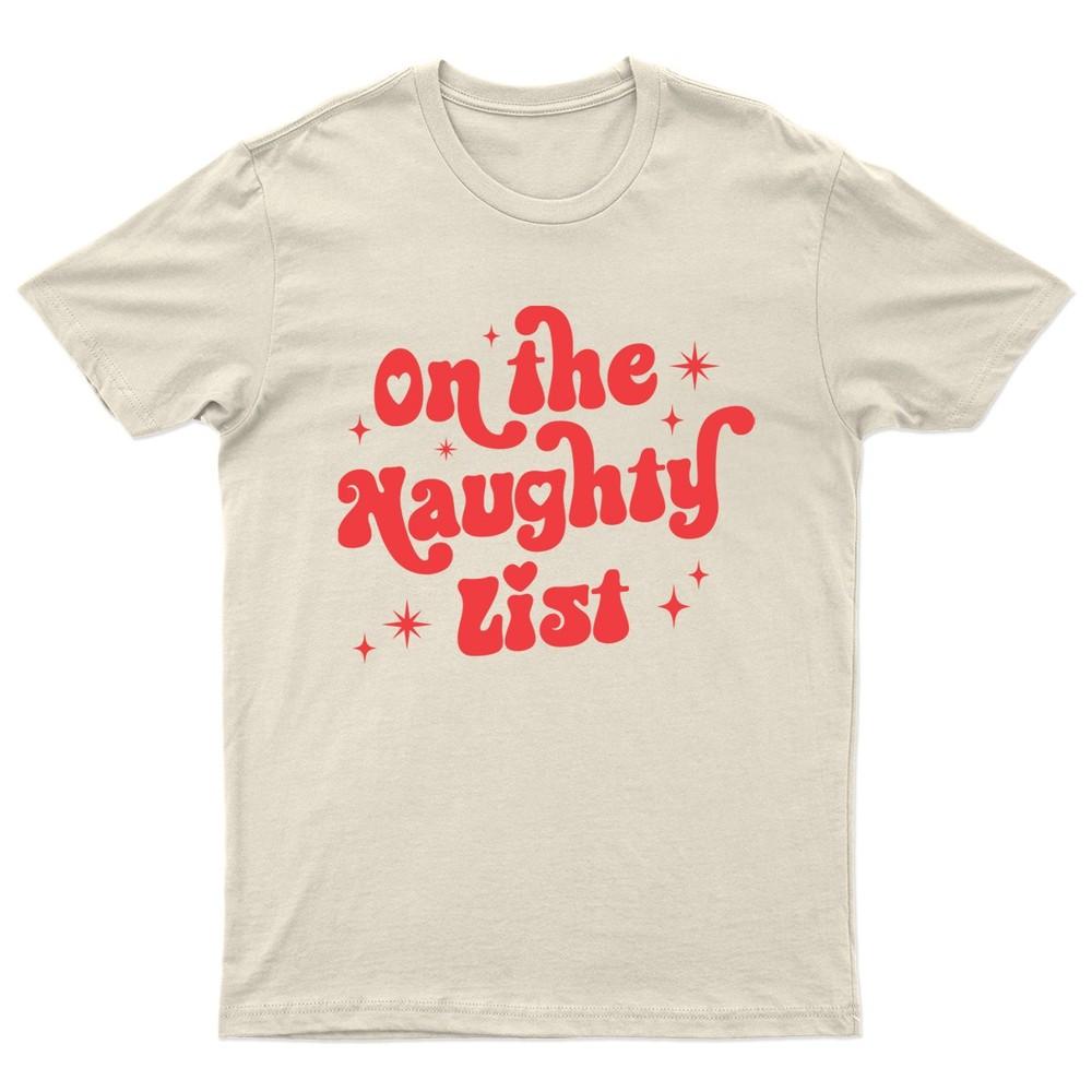 On The Naughty List Christmas Holidays Men Women Graphic Tee Unisex T-Shirt L