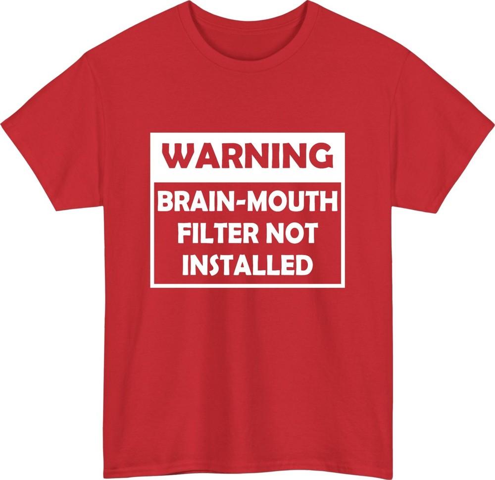 Warning Brain Mouth Filter Not Installed TShirtFunny Meme Trendy Unisex Gift S