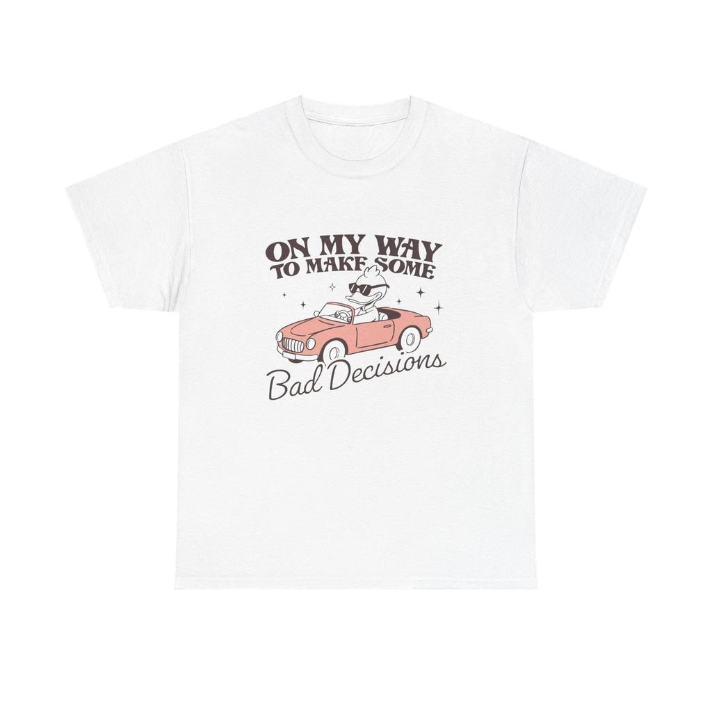 Schlechte Entscheidungen Treffen Lustiges Grafik-T-Shirt Unisex Schweres Baumwoll-T-Shirt Geschenk