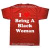 Funny I Love Being A Black Woman Graphic T-shirts Men Women's Fashion Casual Tshirt 100% Cotton Loose Oversized T Shirt