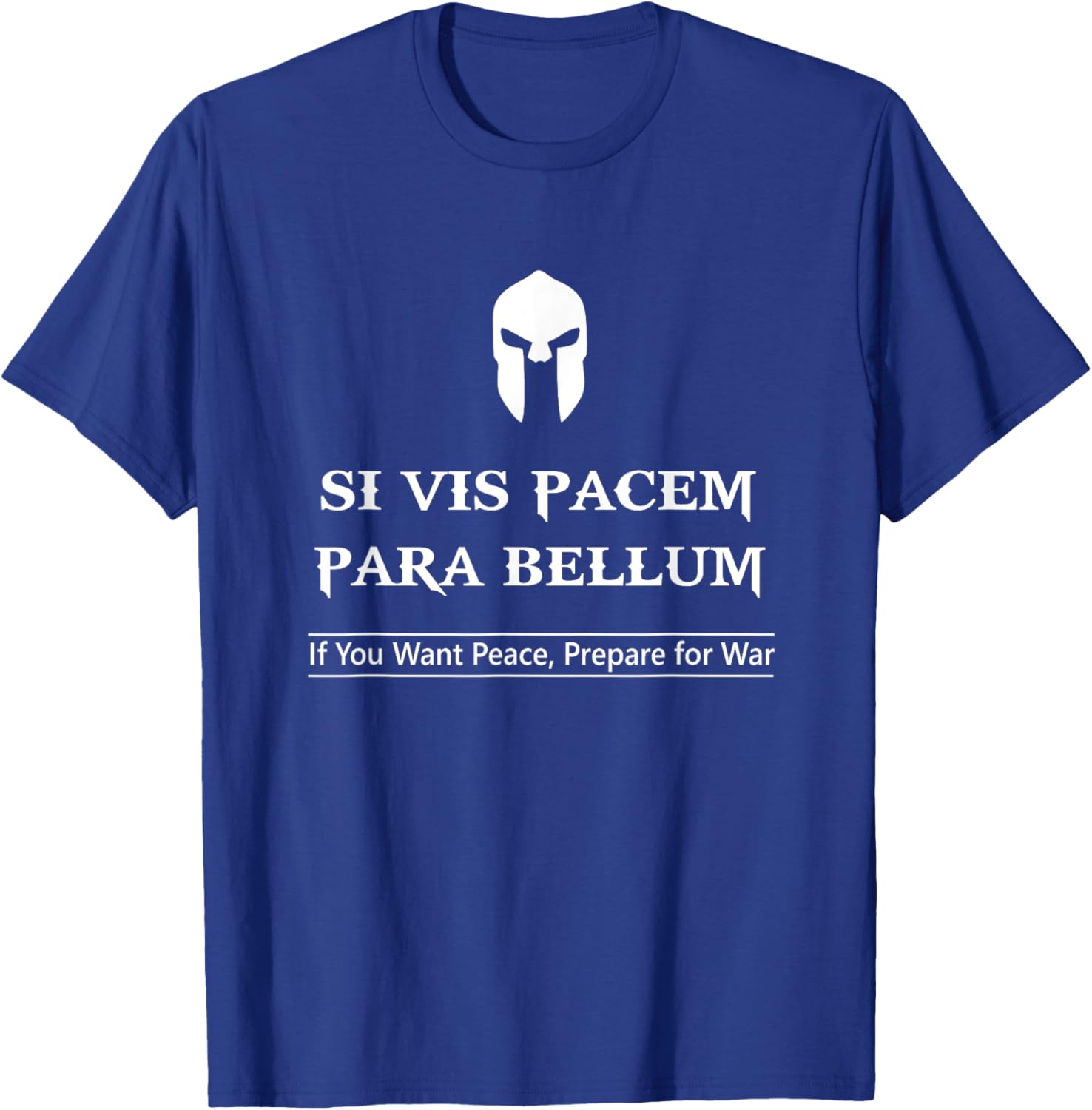 Si Vis Pacem Para Bellum Spartan Latin Inscriptions TShirt 100 Cotton ONeck Short Sleeve Summer Casual Mens Tshirt S