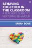 The Behaving Together In the Classroom: A Teacher's Guide To Nurturing Behaviour Book