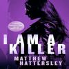 I Am A Killer by Matthew Hattersley Paperback Book 9781036700676
