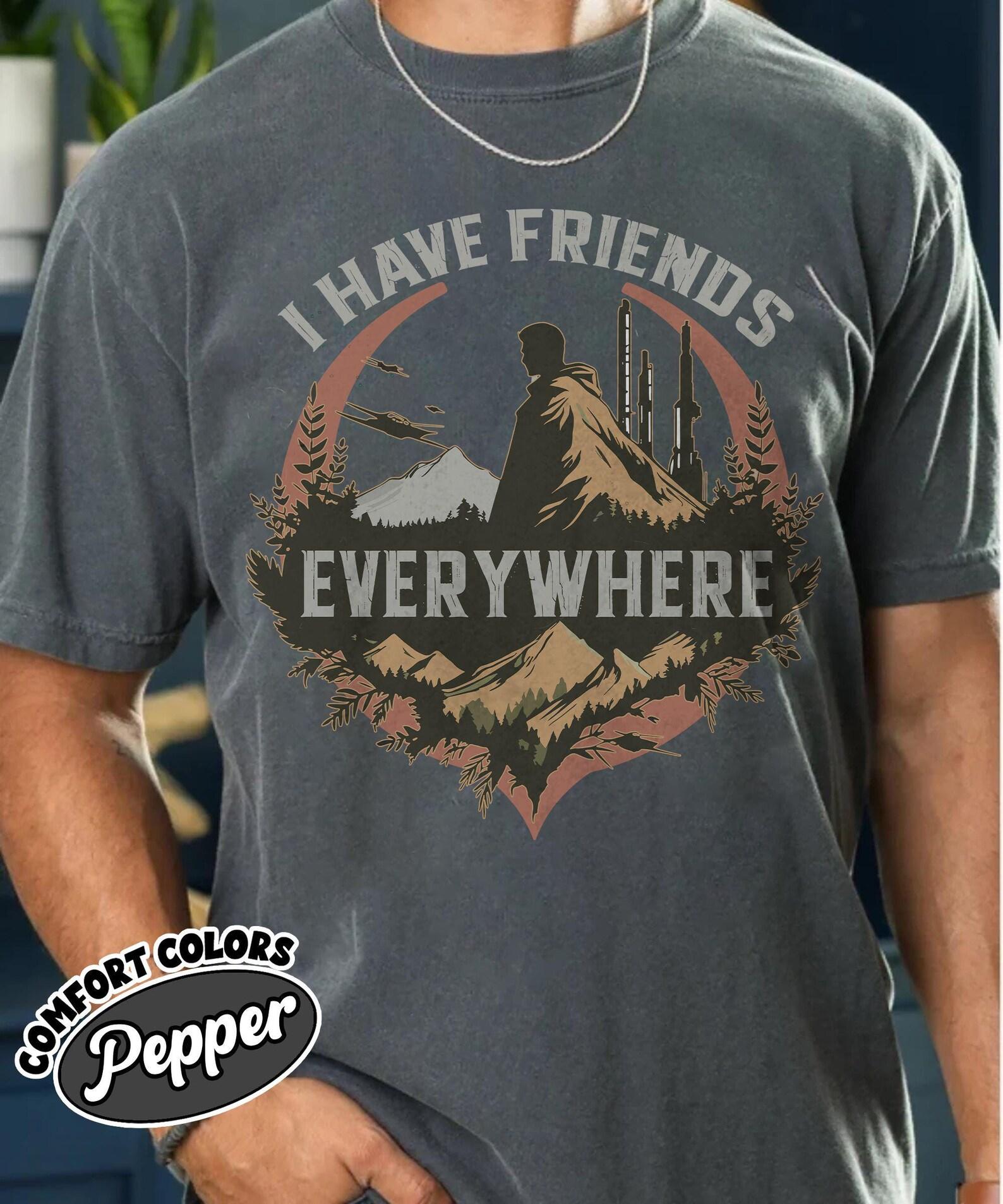 I Have Friends Everywhere Unisex Jersey Tee, Andor Shirt, Retro Graphic Tee, Gift for Friends, Star Wars Shirt, Star Wars Fan Gift L