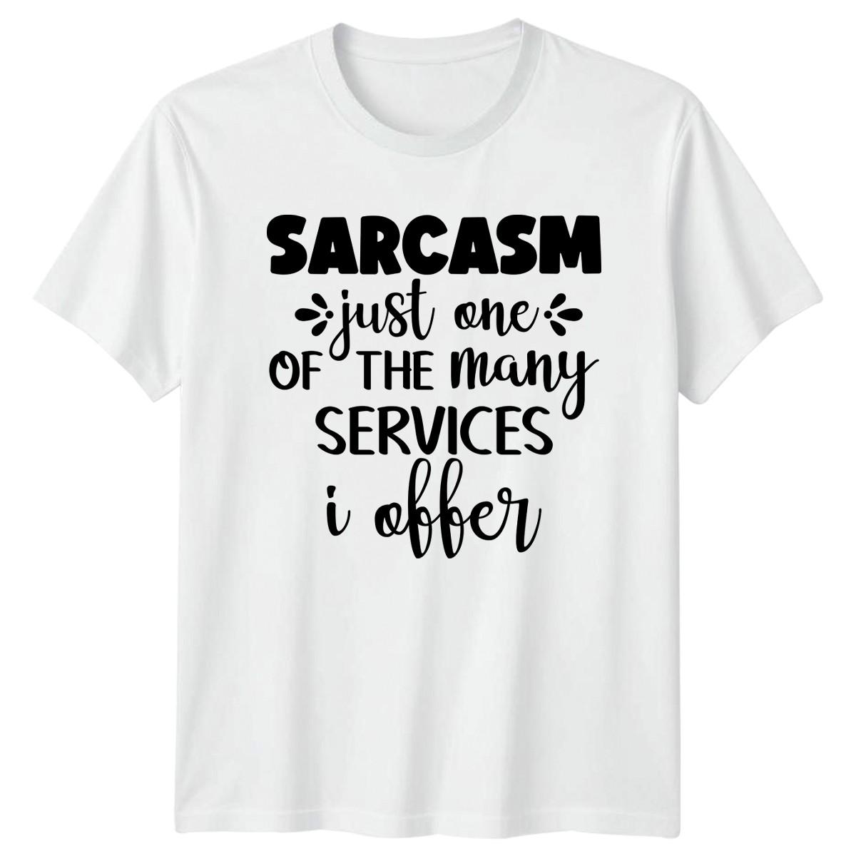 Sarcasm Just One Of The T-Shirt Funny Quotes Sarcasm Humor XXXXL