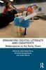 The Enhancing Digital Literacy and Creativity : Makerspaces In the Early Years Book