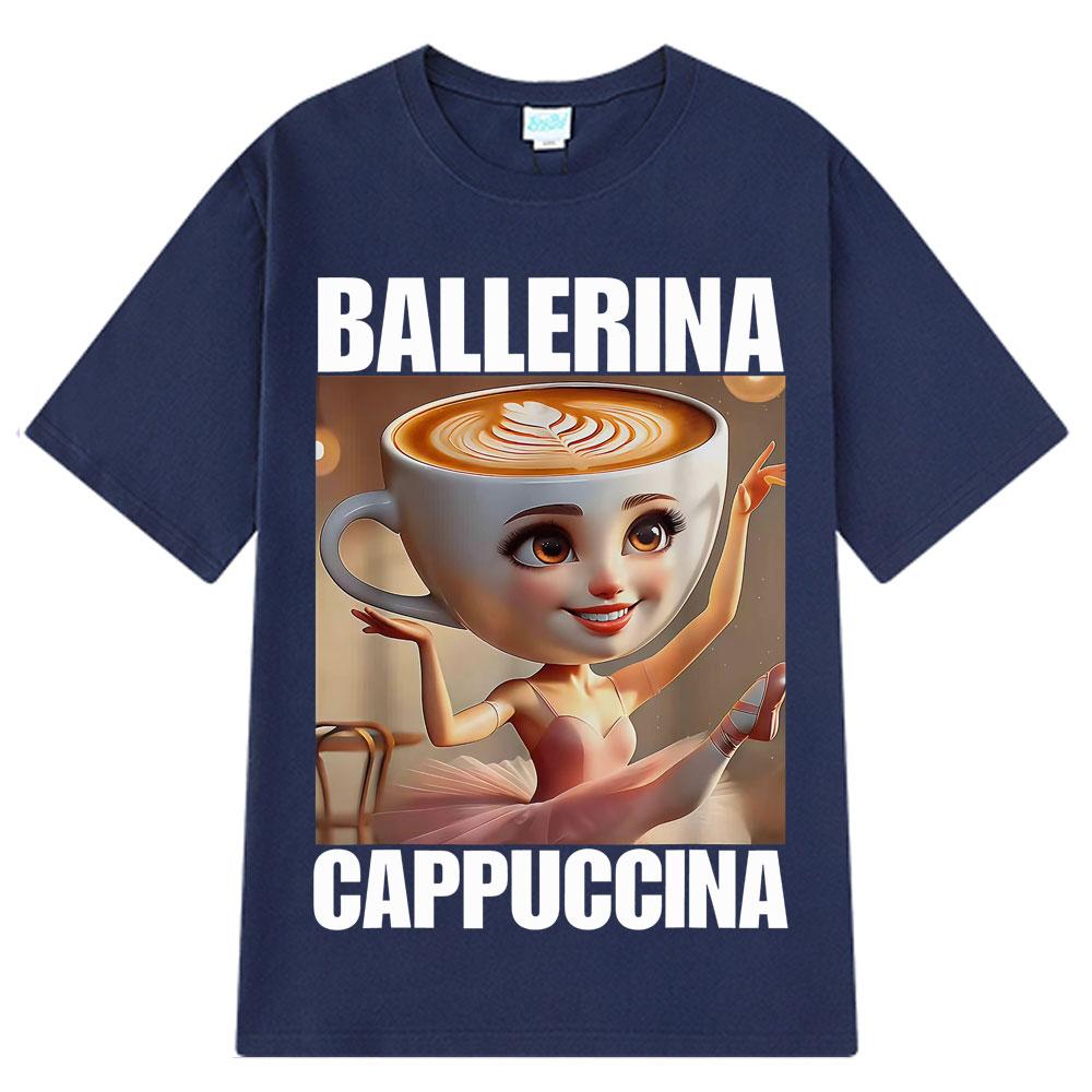 Ballerina Cappuccina Funny Italian Brainrot Meme Graphic T Shirt Men Women Fashion Loose T Shirts Harajuku Casual Cotton T-shirt