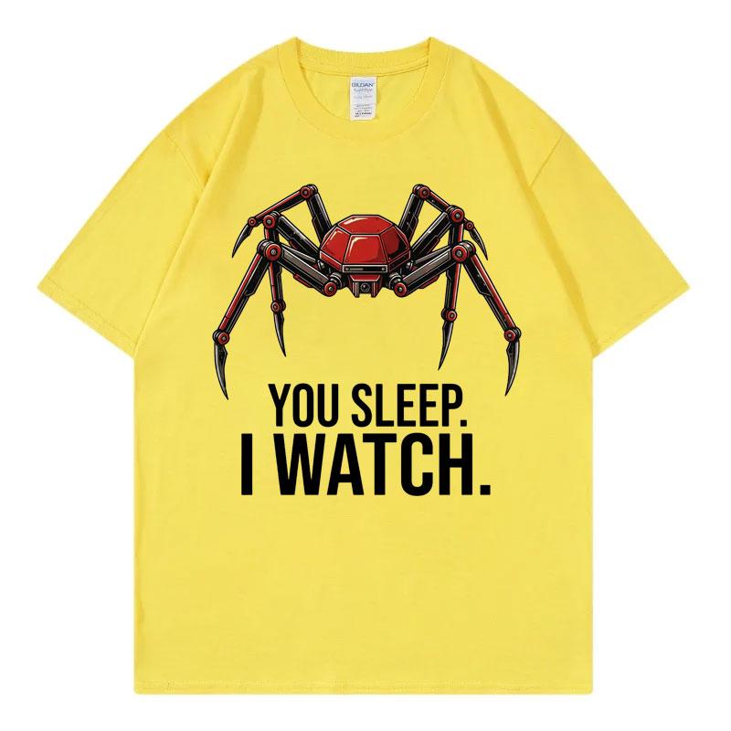 Funny You Sleep I Watch Meme Tshirt Unisex Unisex Casual Fashion Oversized Tshirts Summer 100cotton Oneck Short Sleeve T Shirt