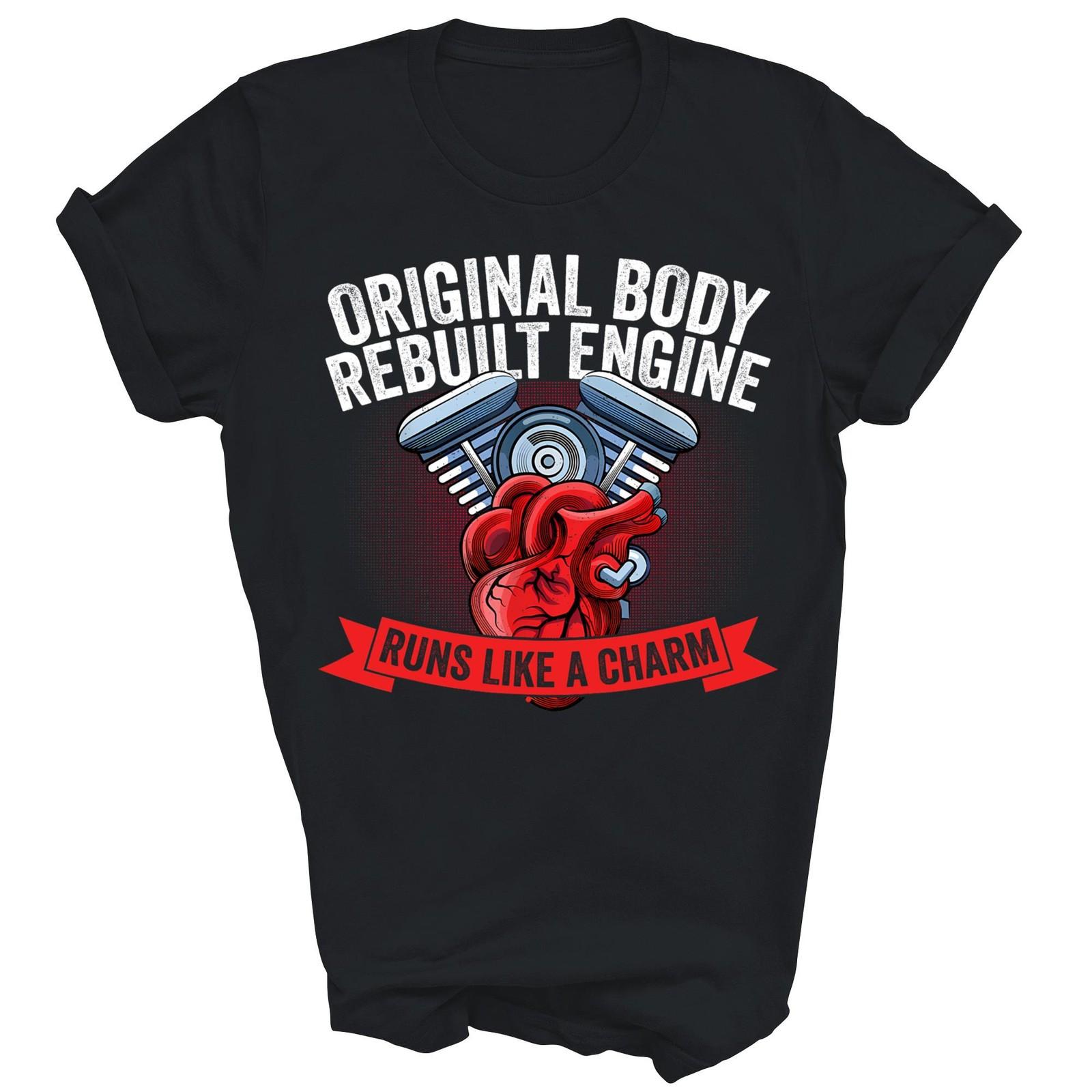 Original Body Rebuilt Engine Open Heart Unisex Shirt Gift T-Shirt XXXL