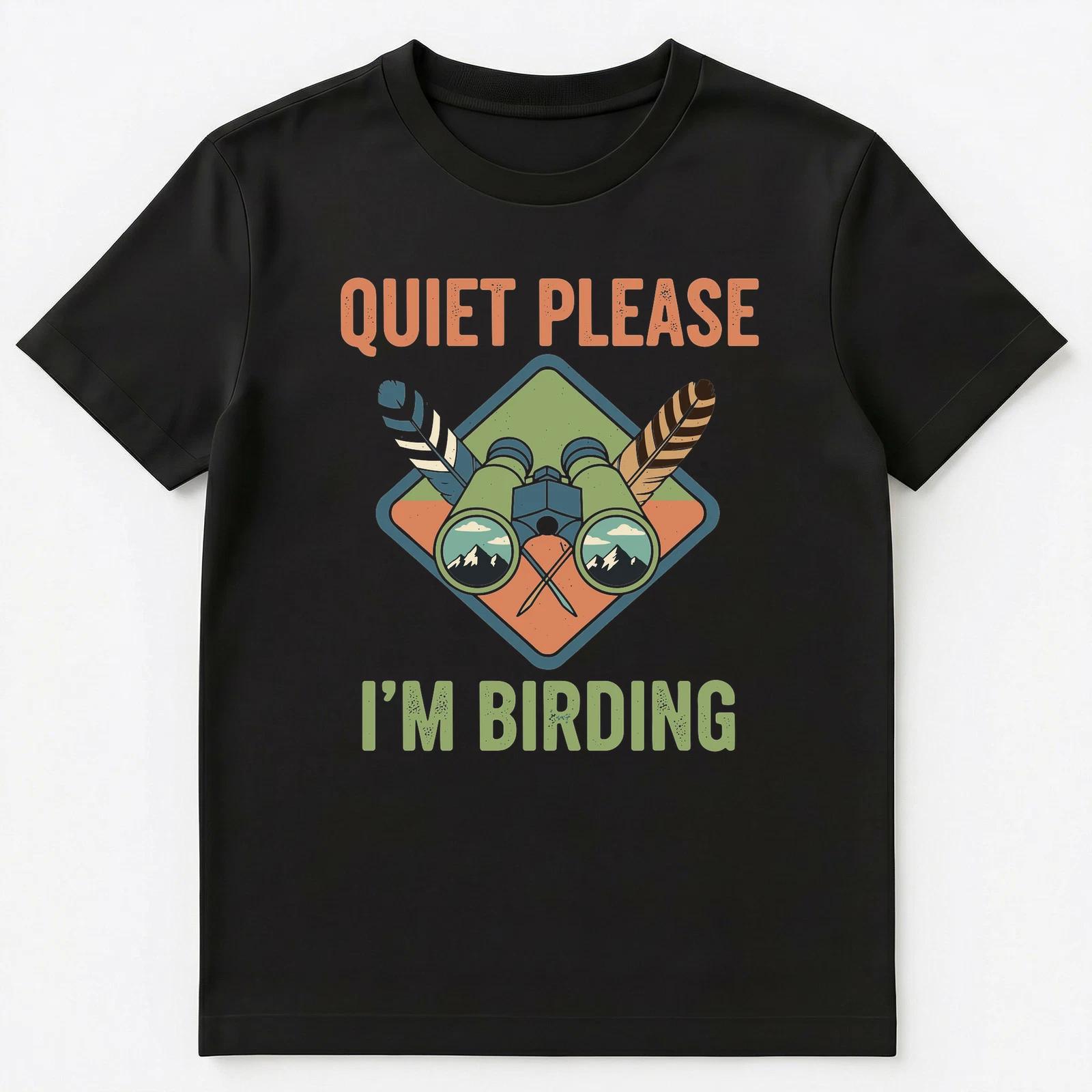 Birder Quiet Im Birding Birdwatching Unisex T-Shirt 4XL
