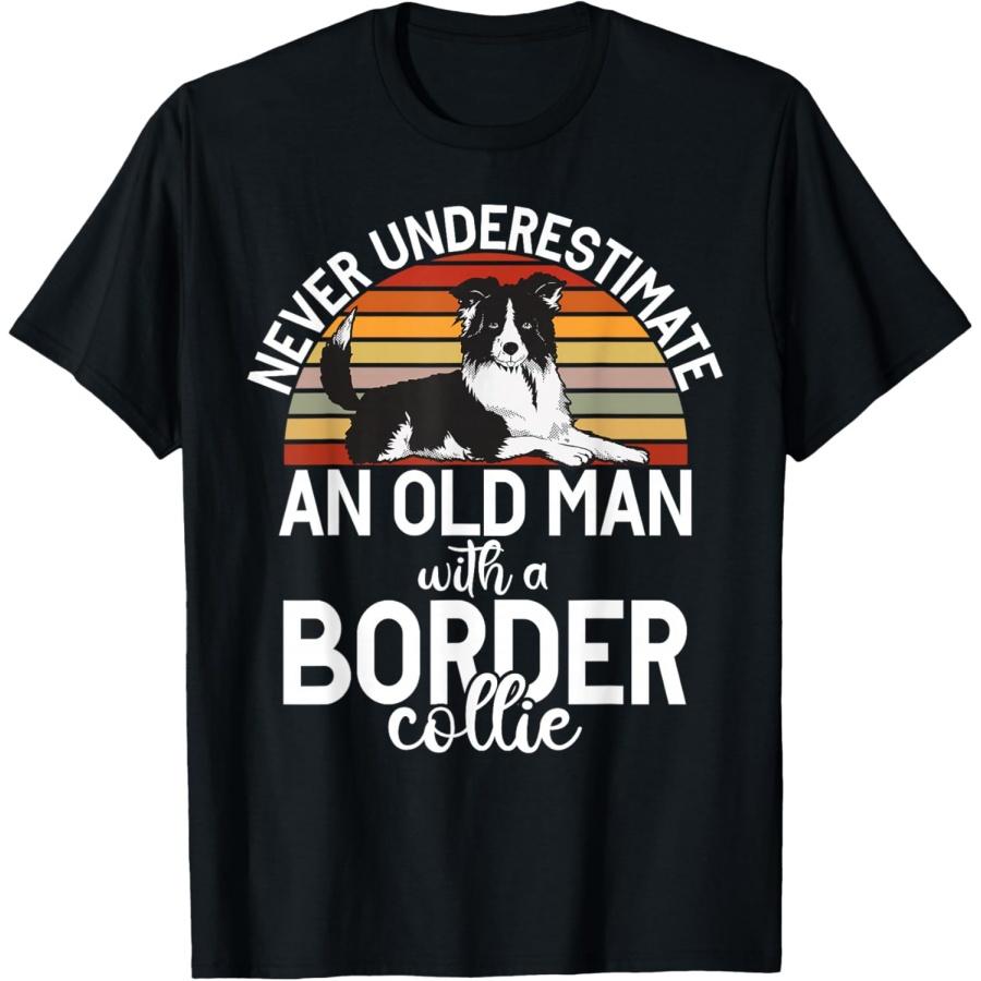 Never understimate an old Man with a Border Collie T-Shirt S