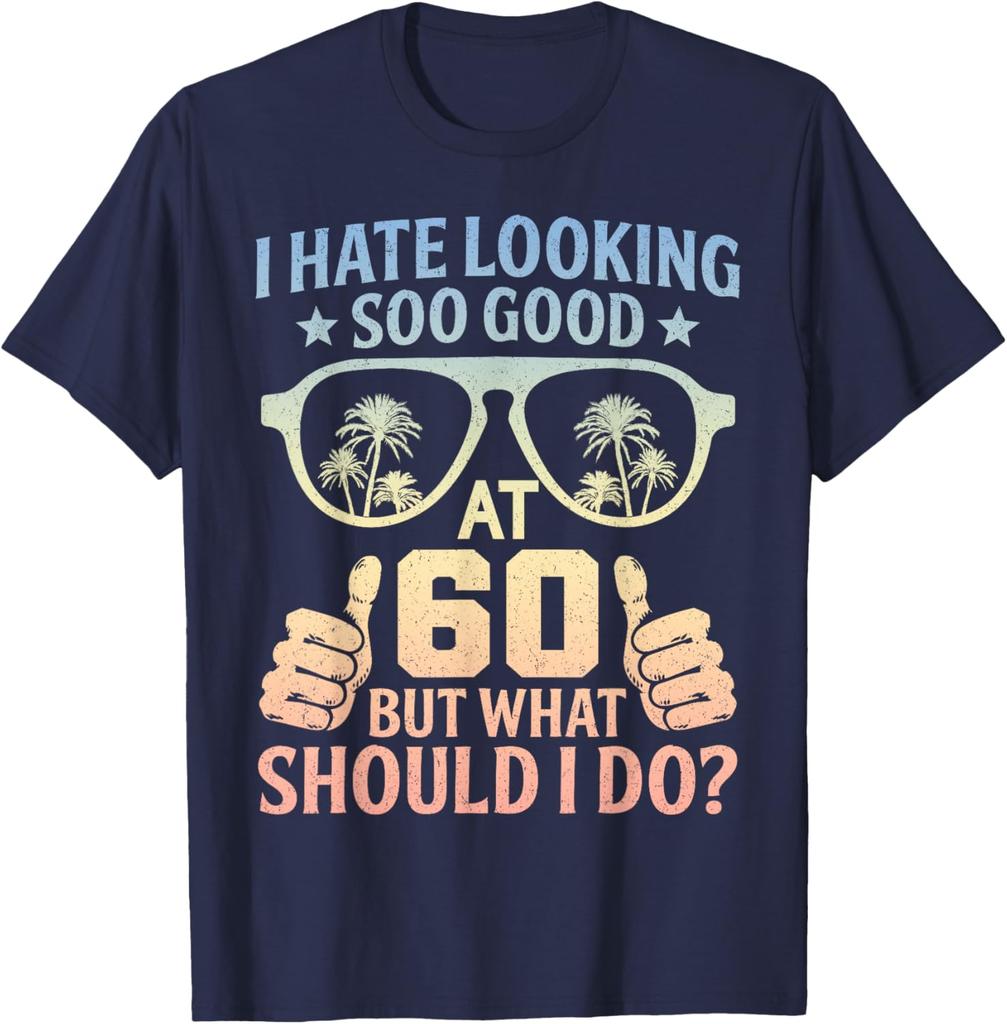 Funny 60th Birthday Shirt BDay Saying Age 60 Year Joke Classics TShirt Harajuku Graphic T Shirts Vintage Shirt Cotton Tee Tops