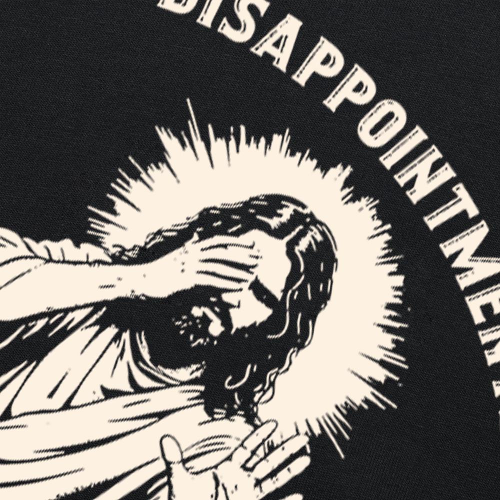 Enttäuschungen für euch alle! Lustiges Jesus-Christen-Glaubens-Meme, individuell bedruckte T-Shirts, Herren-T-Shirt, Streetwear