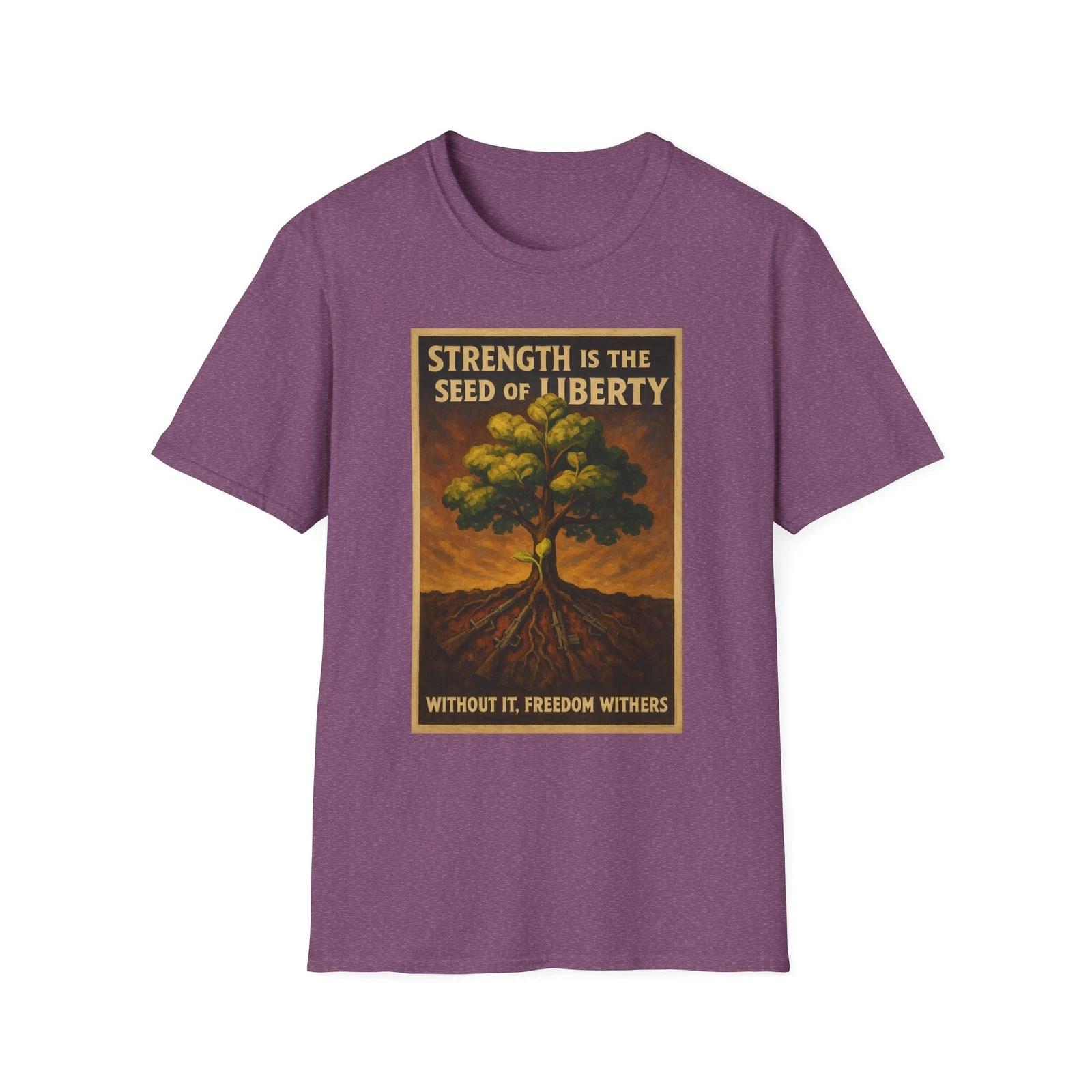 

Strength Is the Seed of Liberty Shirt, Patriotic Freedom Tee, Tree of Strength M