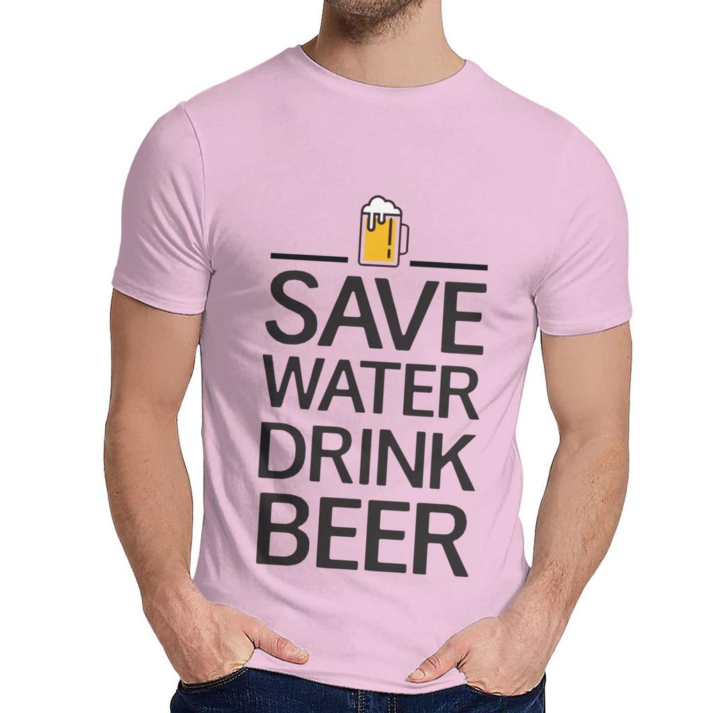 Cotton Save Water Drink Beer Short Sleeve Unisex Hip Hop Nice Classic O Neck Top T