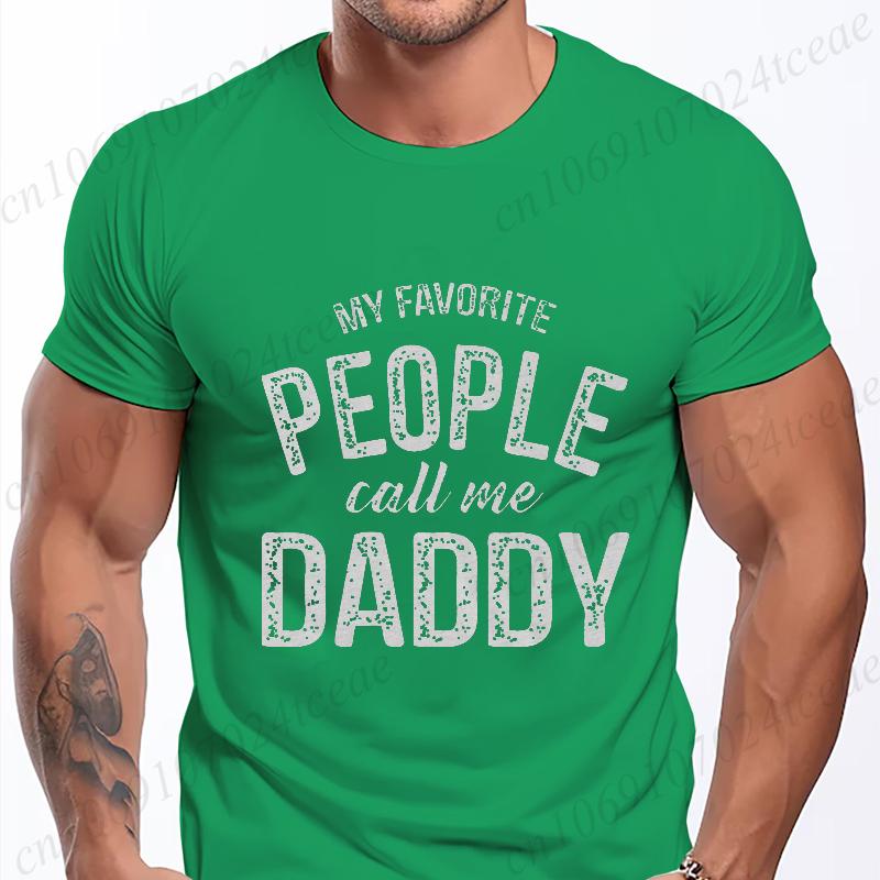 New Men's T-shirt Classic Short Sleeved Shirt Summer Top Casual T-shirt My Favorite People Call Me Daddy T Shirt Mens Shirt
