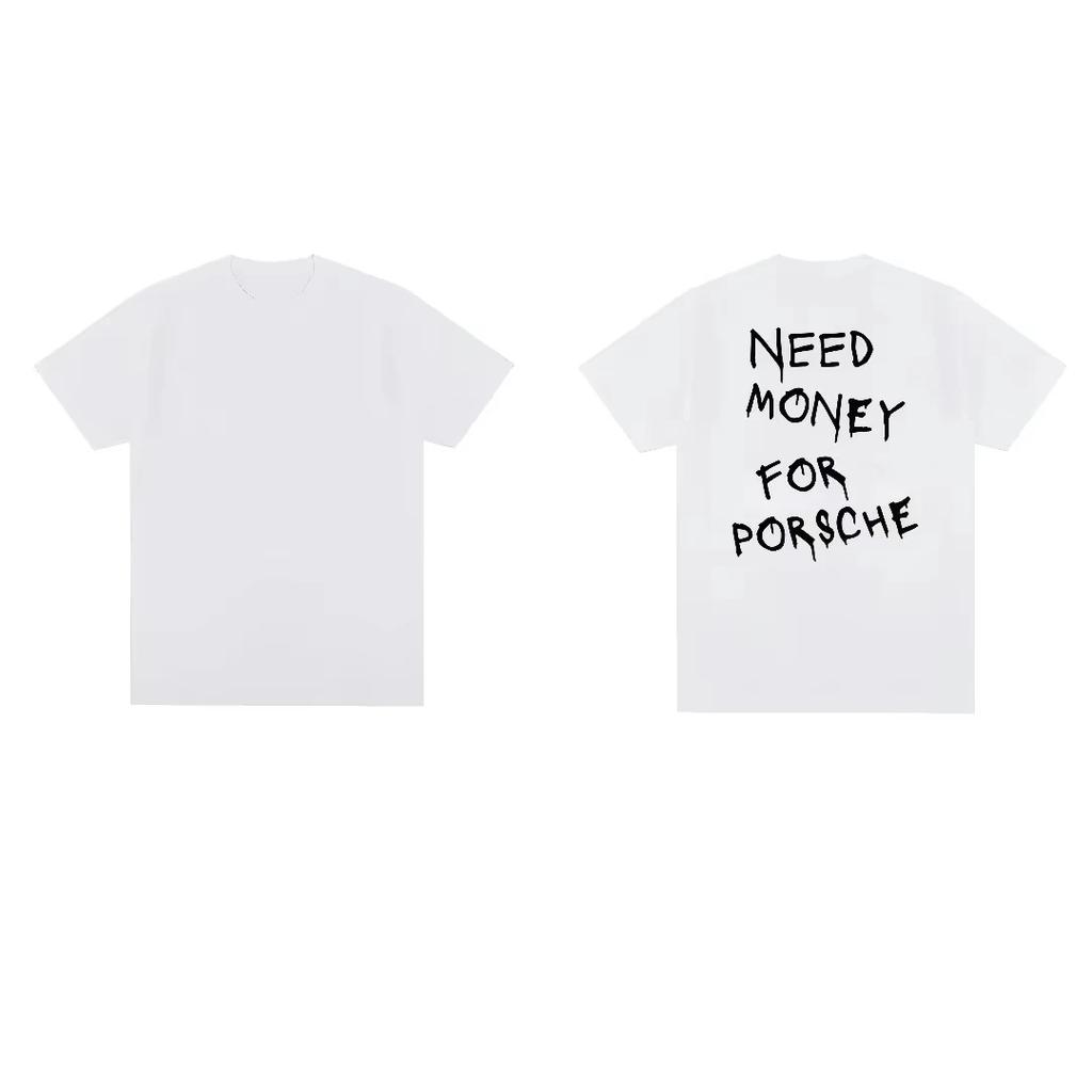 2025 Men's T-thirts New Trendy Need Money for Porsc Print T-shirt Light Luxury Casual Loose Cotton Hip Hop Y2K Tops