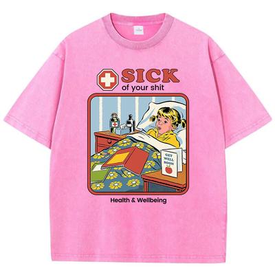 Sick Of Your Shit Printing Wash T Shirt Women Fashion Street T-Shirt Summer Cotton Short Sleeve Breathable Comfortable Clothes