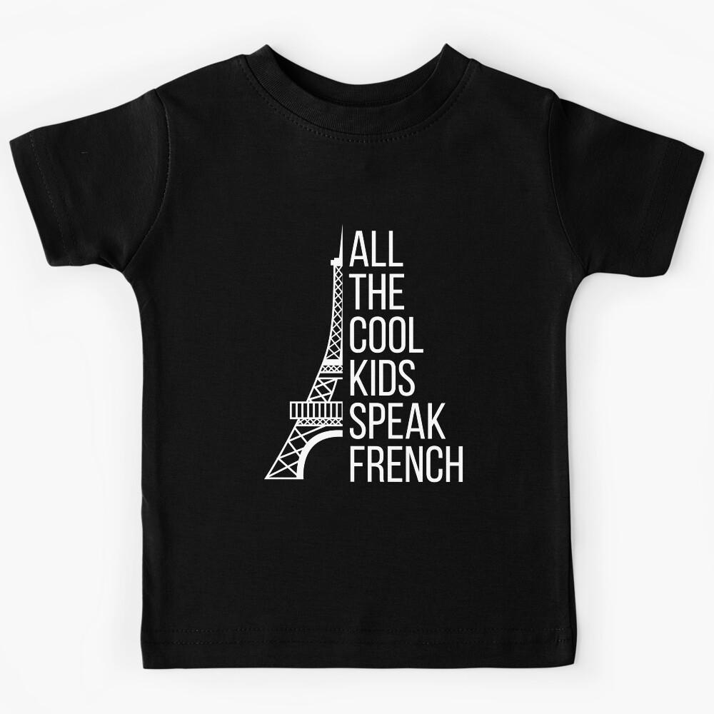 ALL THE COOL KIDS SPEAK FRENCH French Eiffel Tower Language Quote  Kids T-Shirt 150