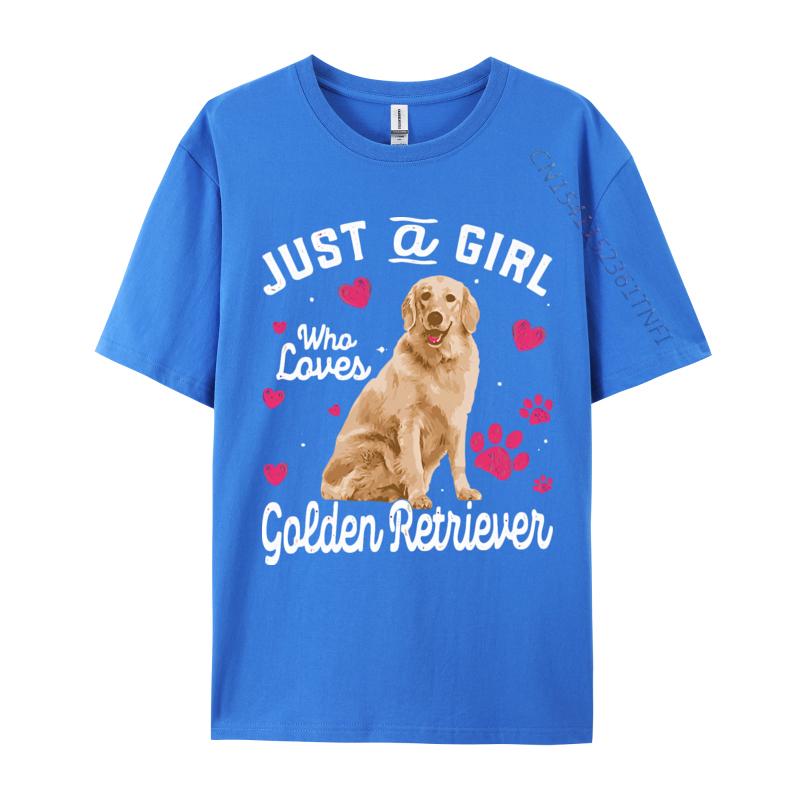 Cute Tshirt Just A Girl Who Loves Golden  Retriever Tshirt Men Faddish Printing Tops  Tees Cotton T Shirt Leisure