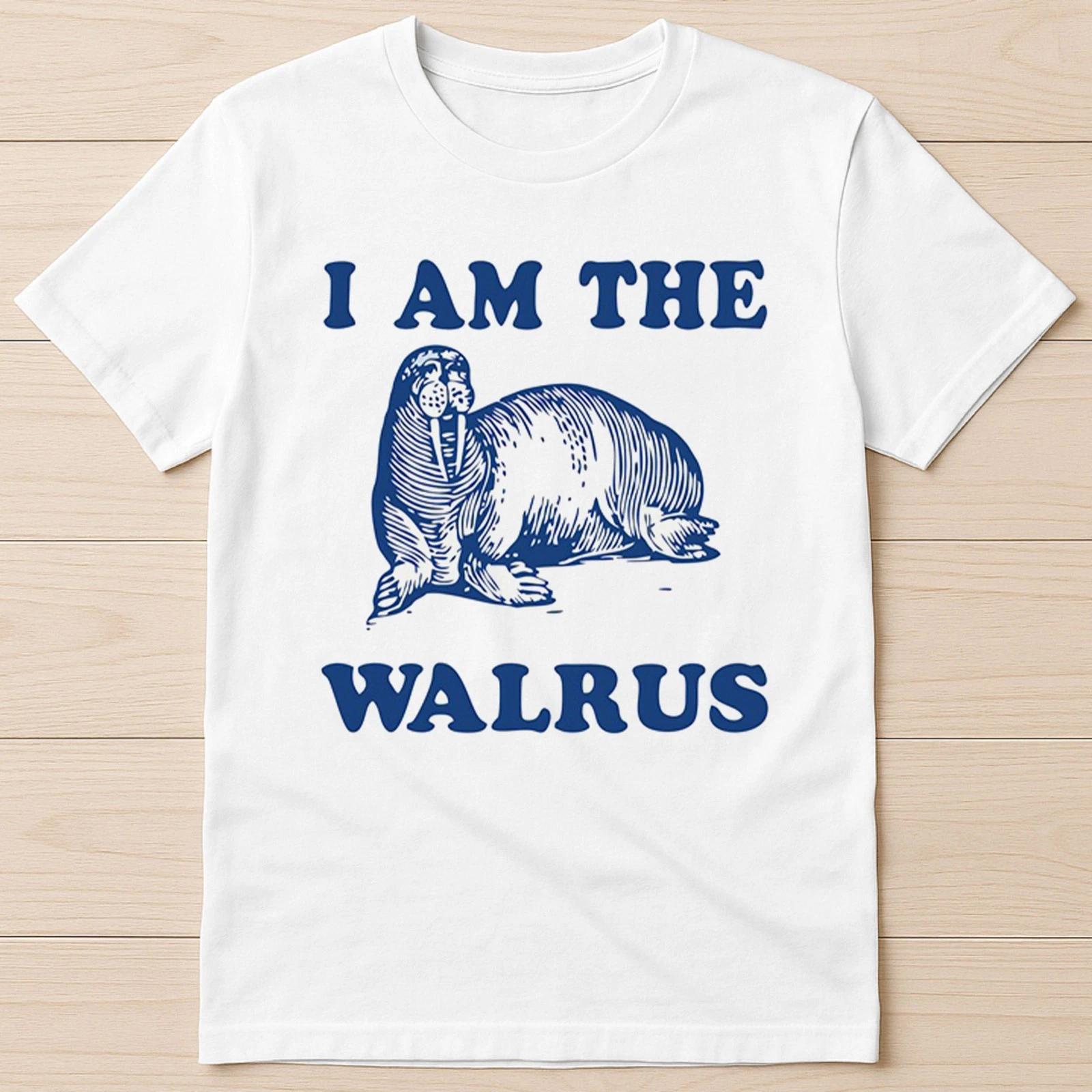 I Am The Walrus Funny Gift Tee T Shirt 8058 3XL