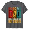 Bobcat Dad Fathers Day Unisexs TShirt Like A Regular Dad But Cooler