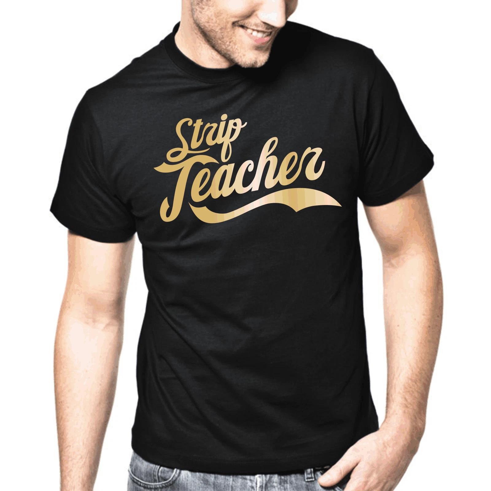 Men s and Women s T-shirts Strip Teacher Table Dance Adult Patter Gift Funny Fun Comedy Fun XL