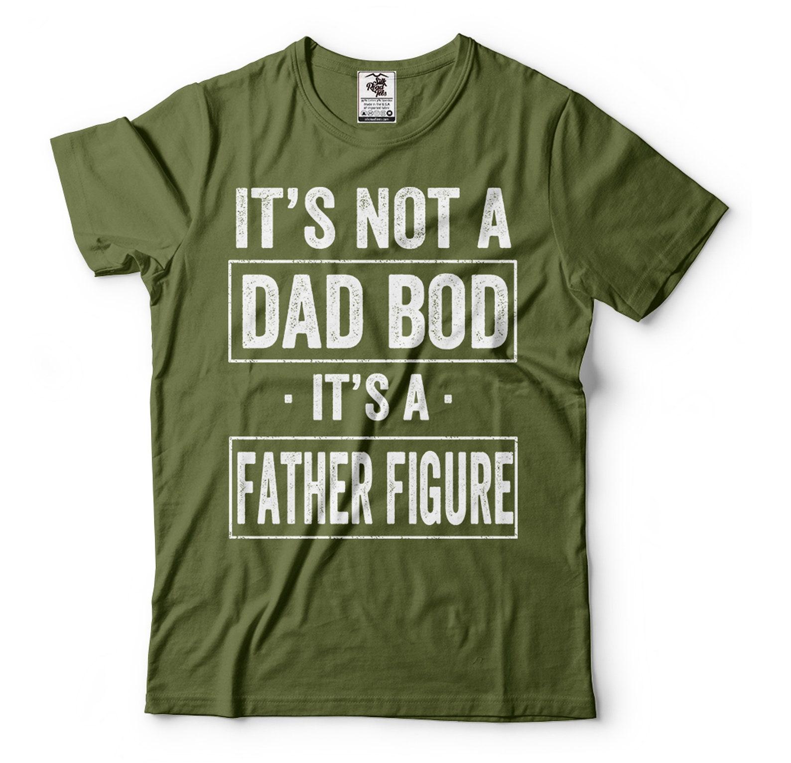 Men s Funny Shirt It s Not A Dad Bod It s A Father Figure Shirt Funny Father s Day Shirt Father Shirt Dad Bod Shirt Funny Gifts For Him Dad 2XL